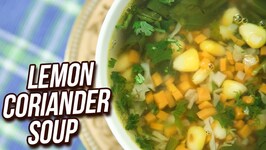 Lemon Coriander Soup Recipe - Lemon And Coriander Soup - Monsoon Special - Ruchi Bharani