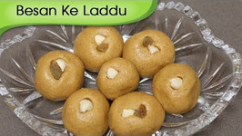 Besan Ke Laddu - Indian Sweet Dessert Recipe - Indian Festive Sweet - Homemade Sweets Recipe