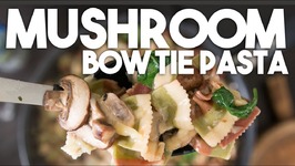 MUSHROOM Bowtie Farfalle -Easy Weeknight Meals