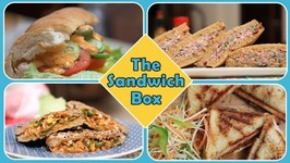 The Sandwich Box - Quick And Easy To Make Breakfast / Lunch Box / Tiffin / Snack Recipes