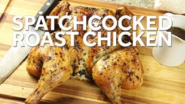 The Food Lab: How to Roast Spatchcock Chicken (Butterflied Chicken)