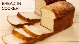 Bread In Cooker - No Oven Homemade White Bread