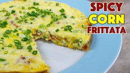 Best Frittata Ever - Spicy Corn Frittata Recipe