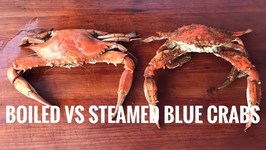 Boiled VS Steamed Blue Crabs - A Head to Head Comparison