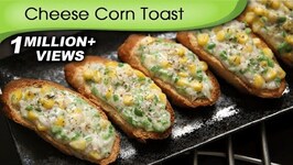 Cheese Corn Toast - Quick Easy To Make Kids Snacks - Party Appetizer Recipe By Ruchi Bharani
