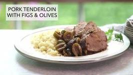 Pork Tenderloin With Figs And Olives