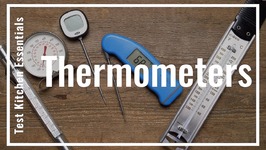 Why You Need A Thermometer - Test Kitchen Essentials