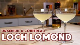 Loch Lomond Cocktail Drambuie And Cointreau