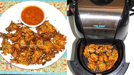 HOLSEM Air Fryer Crispy Pakore Or Bhajiya - No Fry Pakore