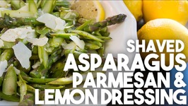 Shaved ASPARAGUS, PARMESAN And LEMON dressing - Easy Weeknight NO COOK Meal