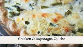 Chicken and Asparagus Quiche