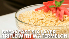 Breakfast Six Layer Trifle With Watermelon