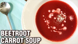 Beetroot Carrot Soup Recipe - Quick And Easy Vegetable Soup - Healthy Recipe - Smita