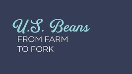 U.S. Dry Beans- From Farm To Fork