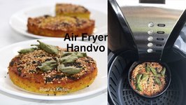 Air Fryer Handvo  - Savory Semolina Bread Cake