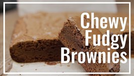 How To Make Chewy Fudgy Brownies