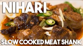 Nihari - Meat Shank Slow Cooked in Spices