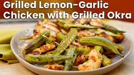 Grilled Lemon-Garlic Chicken with Grilled Okra
