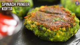 Spinach Paneer Kofta Recipe - Palak Paneer Cutlet - Spinach Starters - Veg Kofta Recipes - Varun