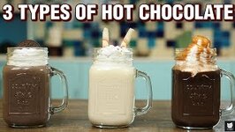 3 Types of Hot Chocolate - How To Make Hot Chocolate At Home - Neha Naik