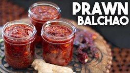 Prawn Balchao - Sweet, Salty, Sour and Spicy Goan Pickle