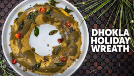 Dhokla Wreath - Easy Holiday steamed Lentil Cake
