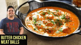 Butter Chicken Meatballs - How to make Butter Chicken Meatballs - Butter Chicken Recipe By Prateek