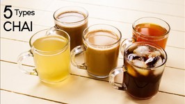 5 Types Of Tea - Chocolate, Herbal, Masala Tandoori, Ice, Lemon Chai Recipes