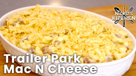 Trailer Park Mac N Cheese - Up your Mac N Cheese Game