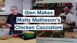 Glen Makes Matty Matheson's Favourite Chicken Cacciatore Recipe