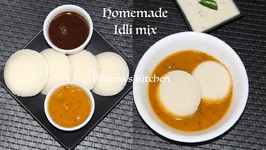 Homemade Idli Mix And Making Of Soft Fluffy Idli
