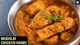 Mughlai Chicken Handi - Restaurant Style Chicken Handi - Mughlai Cuisine - Chicken Recipe By Prateek
