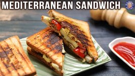 How To Make Mediterranean Sandwich - Chef Bhumika