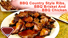 BBQ Country Style Ribs, BBQ Brisket And BBQ Chicken Recipes -TAILGATING Recipes