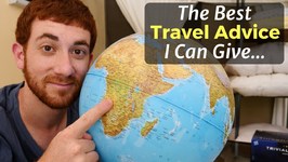 The Best Travel Advice I Can Give