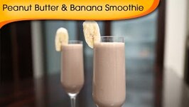 Peanut Butter And Banana Smoothie-Quick Summer Special Drink