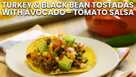 Turkey And Black Bean Tostadas With Avocado - Tomato Salsa