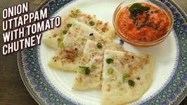 How to Make Onion Uttapam With Tomato Chutney - Onion Uttapa With Red Chutney Recipe - Breakfast Recipe - Varun