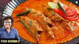 Fish Korma - Mackerel Fish Gravy - Fish Curry - Indian Style Fish Curry - Fish Curry By Chef Varun