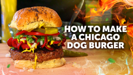 How To Make A Chicago Dog Burger