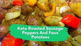 Keto Roasted Sausage Peppers And Faux Potatoes
