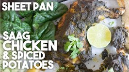 Sheet Pan Saag Chicken with Spiced Potatoes / Meal Prep