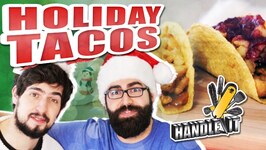 Holiday Tacos - Handle it