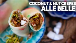 Alle Belle with a twist!- Coconut & Nut filled Crepes
