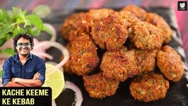 Kache Keeme Ke Kebab - Mutton Mince Kebabs - Easy To Make Mutton Kebabs - Kebab Recipe By Varun
