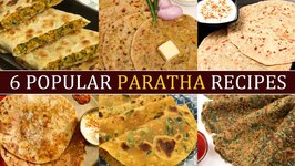 6 Types Of Popular Paratha Recipes - Punjabi Paratha Recipes