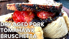 Dry Aged Pork-Tomahawk-Bruschetta