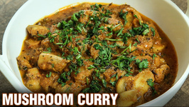 Mushroom Curry Recipe - Mushroom Masala Curry - Spicy Mushroom Gravy - Neelam Bajwa