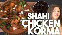 Shahi Chicken KORMA - Mughlai Style CURRY