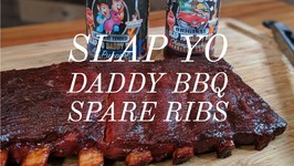 How To Smoke BBQ Spare Ribs With Slap Yo Daddy Rub And Sauce